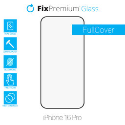 FixPremium FullCover Glass - Tvrzené Sklo pro iPhone 16 Pro