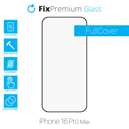 FixPremium FullCover Glass - Tvrzené Sklo pro iPhone 16 Pro Max